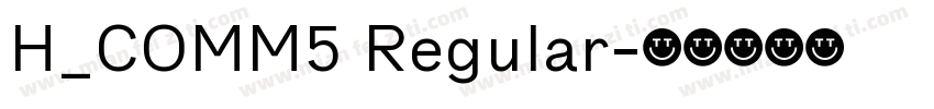 H_COMM5 Regular字体转换